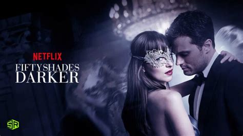 where to watch fifty shades darker|50 shades darker netflix.